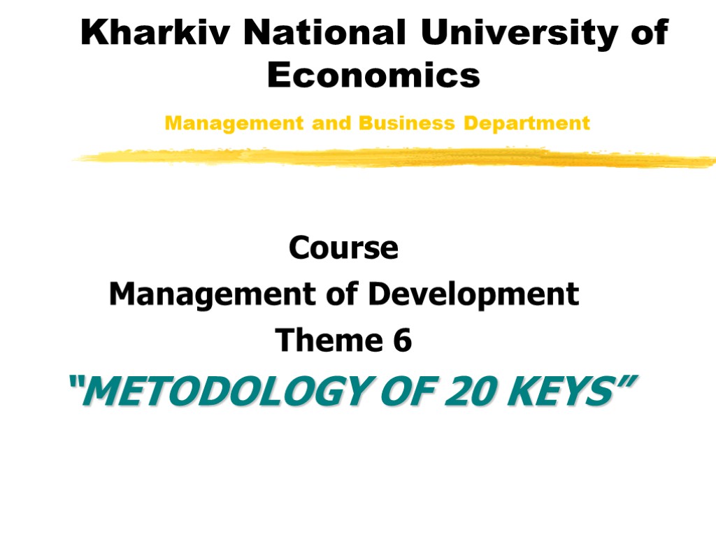Kharkiv National University of Economics Management and Business Department Course Management of Development Theme